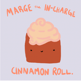 Marge In-Charge Cinnamon Roll