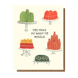 'You Make Me Wiggle' - Greeting Card